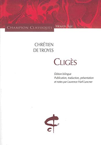 Cligès : Edition bilingue français-ancien français von CHAMPION