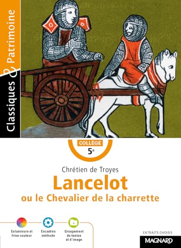 Lancelot ou le Chevalier de la charrette: Extraits choisis (CLASSIQUES & PATRIMOINE)