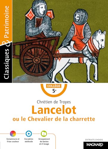 Lancelot ou le Chevalier de la charrette: Extraits choisis (CLASSIQUES & PATRIMOINE) Lancelot ou le Chevalier de la charrette: Extraits choisis (CLASSIQUES & PATRIMOINE)