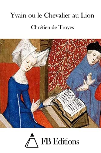 Yvain ou le Chevalier au Lion Yvain ou le Chevalier au Lion von CREATESPACE