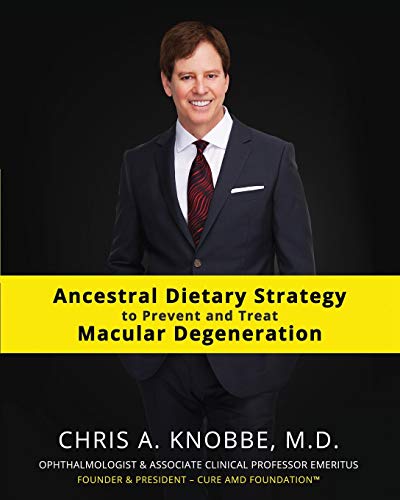 Ancestral Dietary Strategy to Prevent and Treat Macular Degeneration: Standard Print Black and White Paperback Edition: Black & White Standard Print Paperback Edition