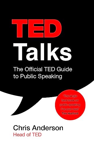 TED Talks: The official TED guide to public speaking: Tips and tricks for giving unforgettable speeches and presentations von Hodder And Stoughton Ltd.
