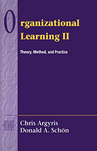Organizational Learning II: Theory, Method, and Practice: Theory, Method, and Practice (Addison-wesley Series on Organization Development) von FT Press