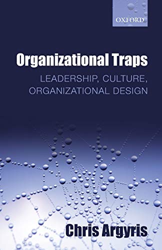 Organizational Traps: Leadership, Culture, Organizational Design von Oxford University Press, USA