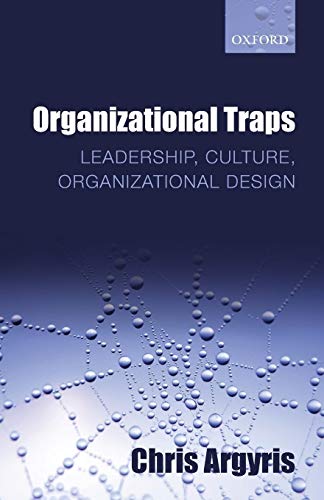 Organizational Traps: Leadership, Culture, Organizational Design von OXFORD UNIVERSITY PRESS