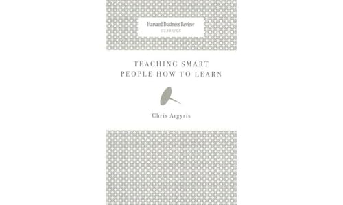 Teaching Smart People How to Learn (Harvard Business Review Classics)