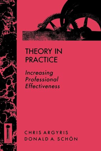 Theory Practice Prof Effectiveness: Increasing Professional Effectiveness (Jossey Bass Higher & Adult Education Series)