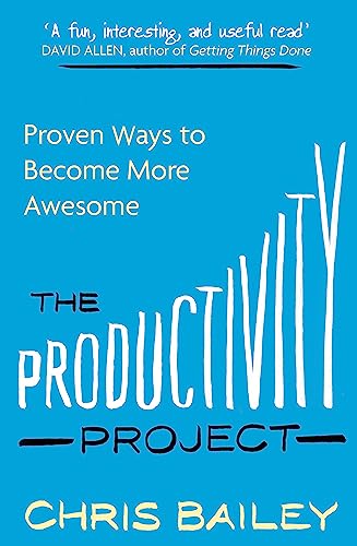 The Productivity Project: Proven Ways to Become More Awesome