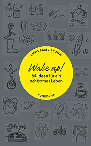 Wake up!: 54 Ideen für ein achtsames Leben (suhrkamp taschenbuch)