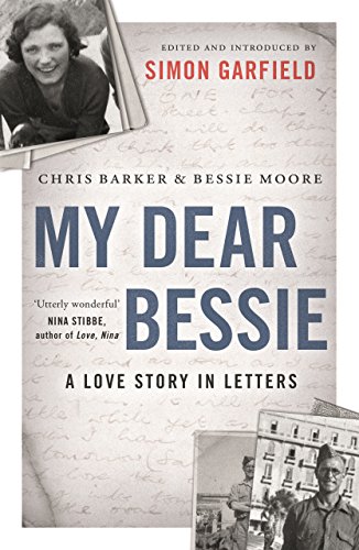 My Dear Bessie: A Love Story in Letters: A Love Story in Letters. Afterword by Bernard Barker von Canongate Books