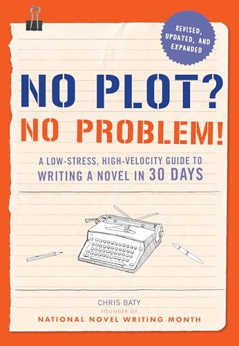 No Plot? No Problem!: A Low-stress, High-velocity Guide to Writing a Novel in 30 Days (NANOWRIMO) von Chronicle Books