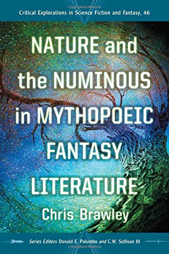 Nature and the Numinous in Mythopoeic Fantasy Literature (Critical Explorations in Science Fiction and Fantasy, Band 46) von McFarland