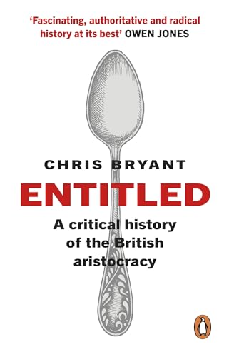 Entitled: A Critical History of the British Aristocracy