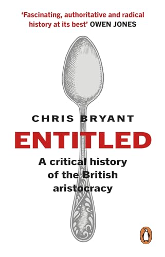 Entitled: A Critical History of the British Aristocracy