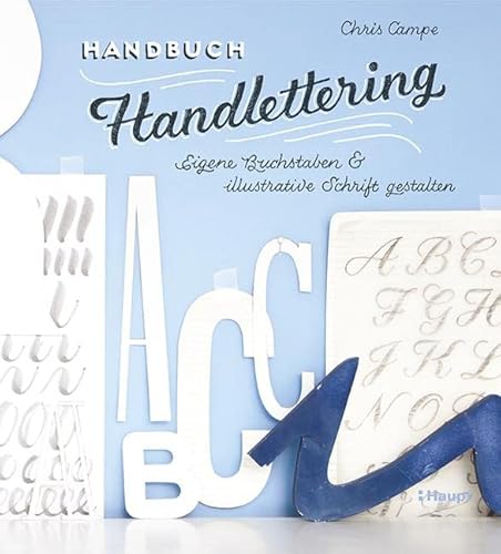 Handbuch Handlettering: Eigene Buchstaben & illustrative Schrift gestalten von Haupt Verlag AG