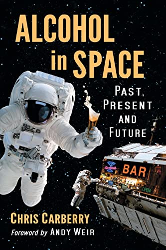 Alcohol in Space: Past, Present and Future von McFarland & Company