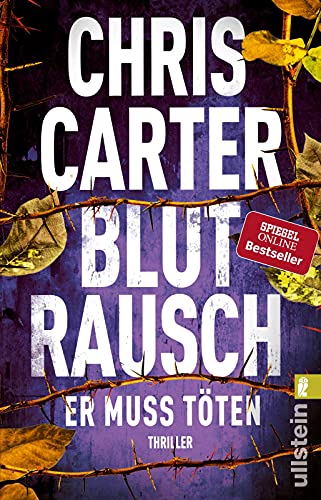 Blutrausch - Er muss töten: Thriller | Blut, blutiger, Chris Carter: Der nervenaufreibende Thriller vom Nummer-Eins-Bestsellerautor (Ein Hunter-und-Garcia-Thriller, Band 9)