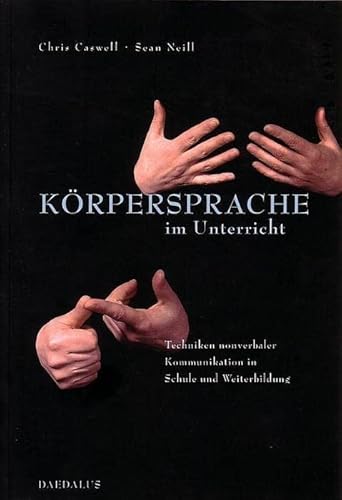 Körpersprache im Unterricht. Techniken nonverbaler Kommunikation in Schule und Weiterbildung von Daedalus