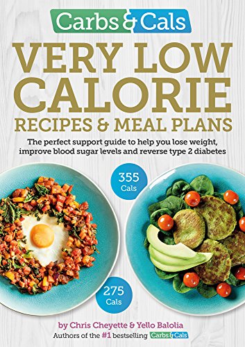 Carbs & Cals Very Low Calorie Recipes & Meal Plans: Lose Weight, Improve Blood Sugar Levels and Reverse Type 2 Diabetes von Chello Publishing