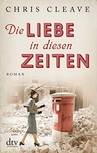 Die Liebe in diesen Zeiten: Roman