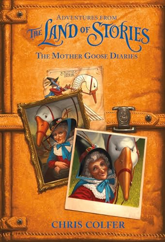 Adventures from the Land of Stories: The Mother Goose Diaries Adventures from the Land of Stories: The Mother Goose Diaries
