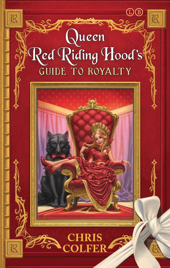 The Land of Stories: Queen Red Riding Hood's Guide to Royalty von Hachette Children's Book