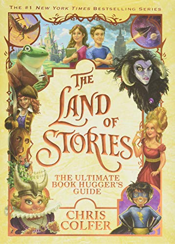 The Land of Stories: The Ultimate Book Hugger's Guide The Land of Stories: The Ultimate Book Hugger's Guide