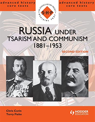 Russia under Tsarism and Communism 1881-1953 Second Edition (SHP Advanced History Core Texts)