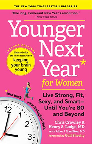 Younger Next Year for Women: Live Strong, Fit, Sexy, and Smart―Until You’re 80 and Beyond von Workman Publishing