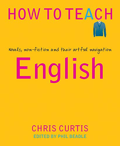 How to Teach English: Novels, non-fiction and their artful navigation von Independent Thinking