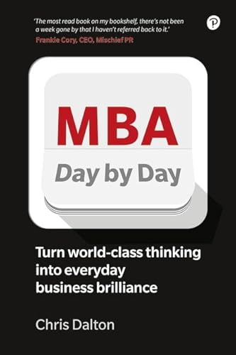 MBA Day by Day: How to turn world-class business thinking into everyday business brilliance von FT Press