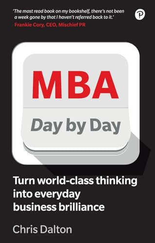 MBA Day by Day: How to turn world-class business thinking into everyday business brilliance von FT Press