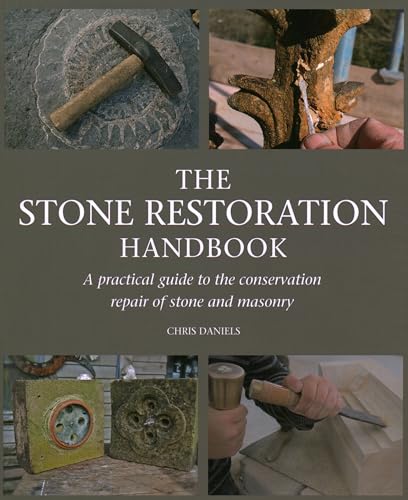 The Stone Restoration Handbook: A Practical Guide to the Conservation Repair of Stone and Masonry