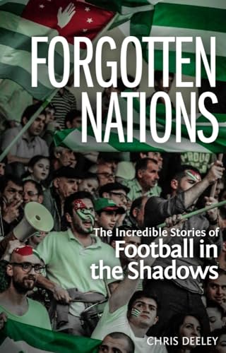 Forgotten Nations: The Incredible Stories of Football in the Shadows von Pitch Publishing