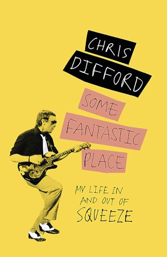 Some Fantastic Place: My Life in and Out of Squeeze von George Weidenfeld & Nicholson