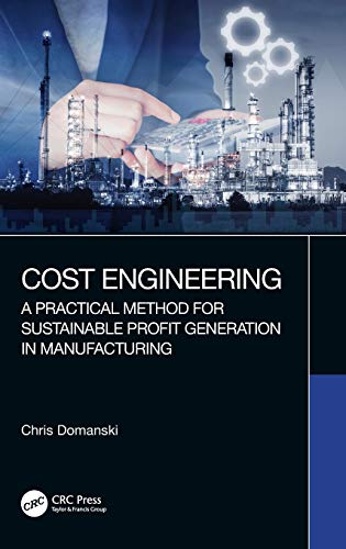 Cost Engineering: A Practical Method for Sustainable Profit Generation in Manufacturing von CRC Press