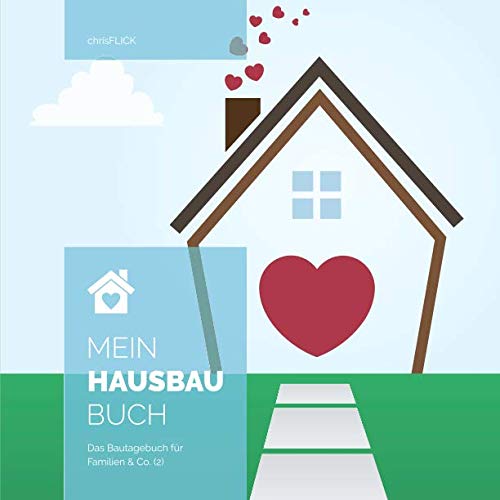 Mein Hausbaubuch: Das Bautagebuch für Familien & Co. (2) von Independently published