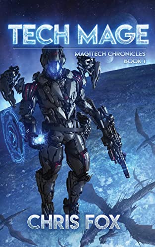 Tech Mage (The Magitech Chronicles, Band 1) von CREATESPACE