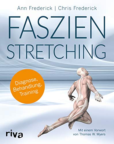 Faszienstretching: Diagnose, Behandlung, Training