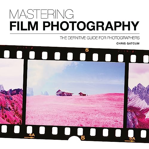 Mastering Film Photography: A Definitive Guide for Photographers von Ammonite Press
