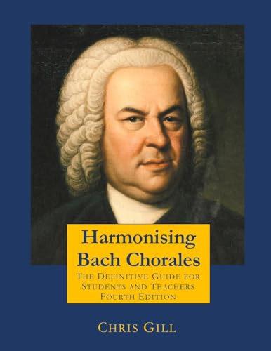 Harmonising Bach Chorales: the definitive guide for students and teachers von Createspace Independent Publishing Platform