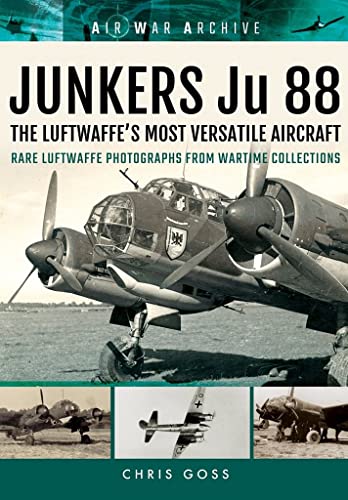 Junkers Ju 88: The Early Years - Blitzkrieg to the Blitz (Air War Archive) von Frontline Books