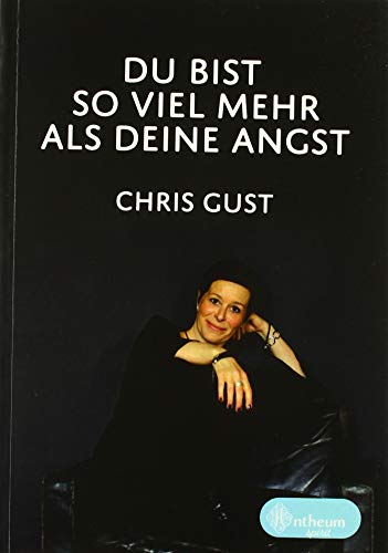 Du bist so viel mehr als Deine Angst