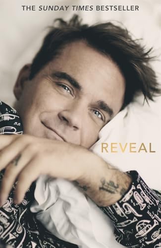 Reveal: Robbie Williams - As close as you can get to the man behind the Netflix Documentary von Blink Publishing