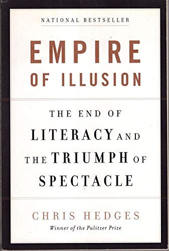 Empire of Illusion: The End of Literacy and the Triumph of Spectacle