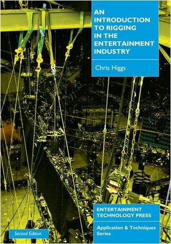 An Introduction to Rigging in the Entertainment Industry (Applications & Techniques S.) von Entertainment Technology Press Ltd