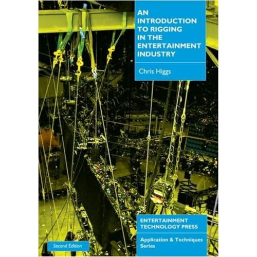 An Introduction to Rigging in the Entertainment Industry (Applications & Techniques S.) von Entertainment Technology Press Ltd