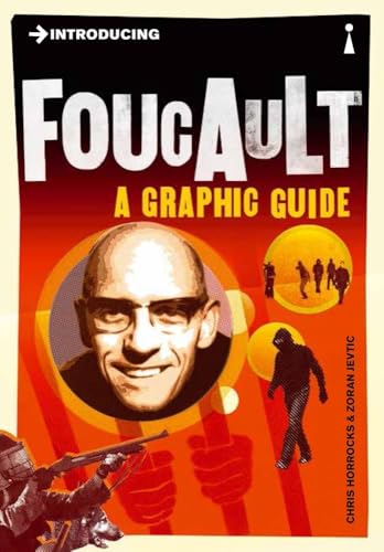 Introducing Foucault: A Graphic Guide (Graphic Guides) Introducing Foucault: A Graphic Guide (Graphic Guides)