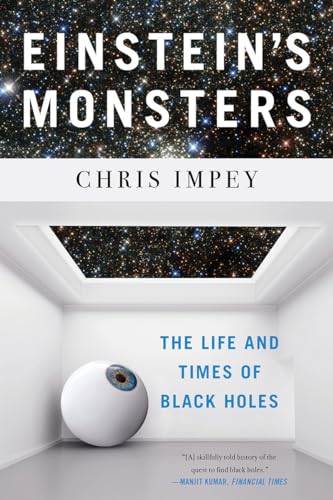 Einstein's Monsters: The Life and Times of Black Holes von W. W. Norton & Company