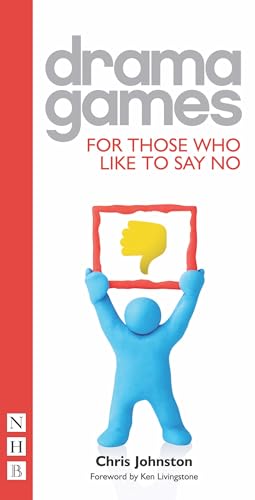 Drama Games For Those Who Like to Say No von Nick Hern Books